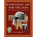 Wampanoag Art for the Ages, Traditional and Transitional