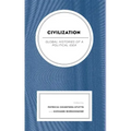 Civilization: Global Histories of a Political Idea