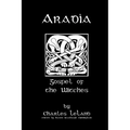 Aradia: Or The Gospel Of The Witches