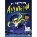 Mi Vecino Alienígena 1: El Chico Nuevo