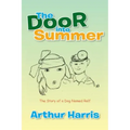 The Door into Summer: The Story of a Dog Named Ralf