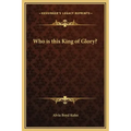 Who Is This King of Glory?