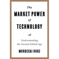 The Market Power of Technology: Understanding the Second Gilded Age