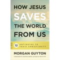 How Jesus Saves the World from Us