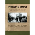 Intrepid Souls: The Story of the Medical Personnel and the Marines of the 1st Provisional Marine Brigade and 1st Marine Division at Pu