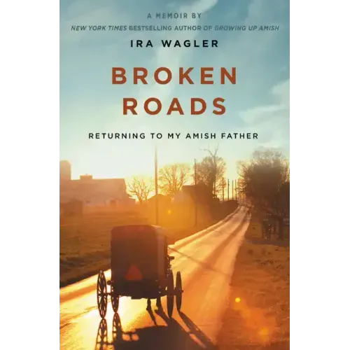 Broken Roads: Returning to My Amish Father