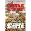 The Rise and Fall of the Confederate Government: Volume Two
