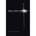 Walk into Purpose: 52-Week Devotional Journal to Draw You Closer to God in Order to Walk in Purpose