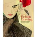 Fashion Drawing, Second Edition: Illustration Techniques for Fashion Designers (Perfect Book for Fashion Students)