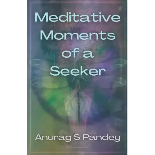 Meditative Moments of a Seeker