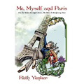 Me, Myself and Paris: One Toe Under the Eiffel Tower, The Other In the Grocery Store