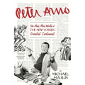 Peter Arno: The Mad, Mad World of The New Yorker's Greatest Cartoonist