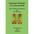Essential Writings of Confucianism: The Analects of Confucius and The Mencius
