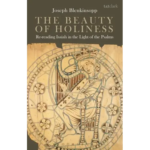 The Beauty of Holiness: Re-Reading Isaiah in the Light of the Psalms