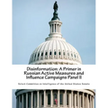 Disinformation: A Primer in Russian Active Measures and Influence Campaigns Panel II