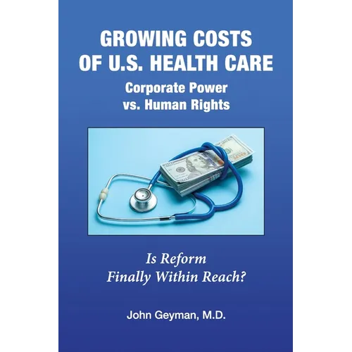 Growing Costs of U.S. Health Care Corporate Power vs. Human Rights