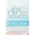 @ the Cross: Exodus, a Study Guide