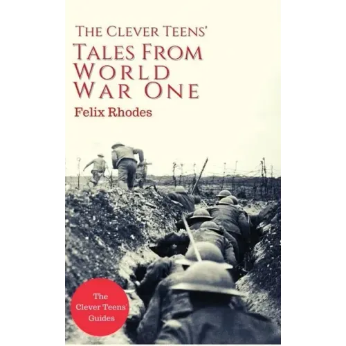 The Clever Teens Tales From World War One