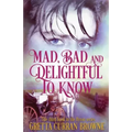 Mad, Bad, and Delightful To Know: Book 3 in The Lord Byron Series