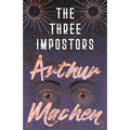 The Three Impostors - Or, The Transmutations