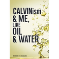 CALVIN...ism and Me, Oil... & Water