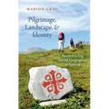 Pilgrimage, Landscape, and Identity: Reconstucting Sacred Geographies in Norway