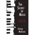 The Secret of Music: A Look at the Listening Life