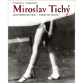 Miroslav Tichy: Form of Truth