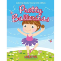Pretty Ballerinas - Coloring Books Young Girls Edition