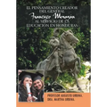 El Pensamiento Creador del General Francisco Morazan Al Servicio de La Educacion En Honduras