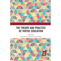 The Theory and Practice of Virtue Education