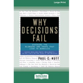 Why Decisions Fail: Avoiding the Blunders and Traps that Lead to Debacles [Standard Large Print 16 Pt Edition]