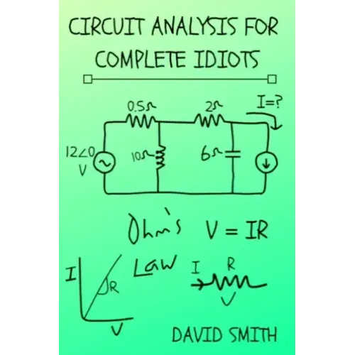 Circuit Analysis for Complete Idiots