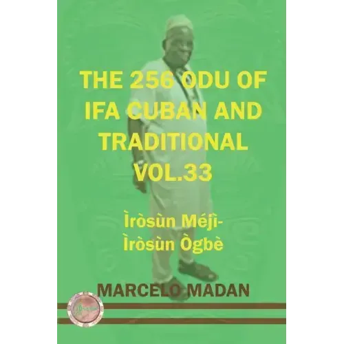 The 256 Odu Ifa Cuban and Tradtional Vol. 33 Irosun Meji-Irosun Ogbe