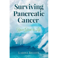 Surviving Pancreatic Cancer: Your Guide to Life