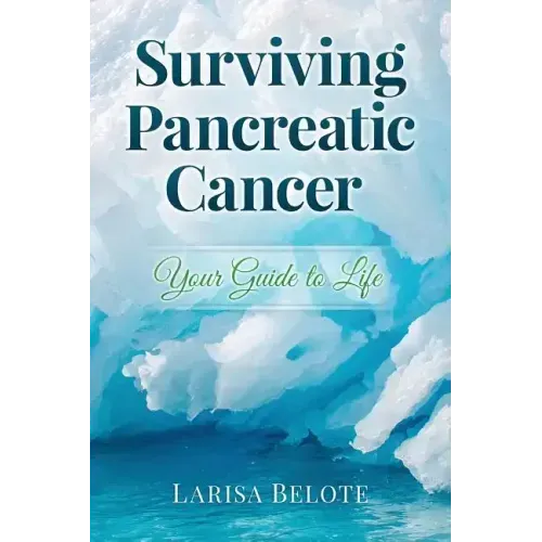 Surviving Pancreatic Cancer: Your Guide to Life