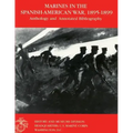 Marines in the Spanish-American War: 1895-1899: Anthology and Annotated Bibliography