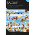 The Tyranny of Writing: Ideologies of the Written Word