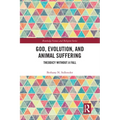 God, Evolution, and Animal Suffering: Theodicy Without a Fall