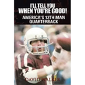 I'll Tell You When You're Good!: The Memoir of America's Youngest College Quarterback