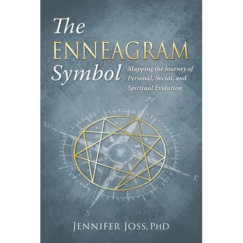 The Enneagram Symbol: Mapping the Journey of Personal, Social, and Spiritual Evolution
