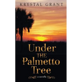 Under the Palmetto Tree: A Novella