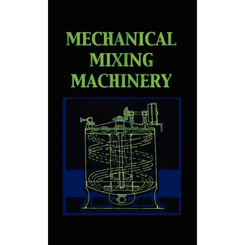 Mechanical Mixing Machinery (Chemical Engineering Series)
