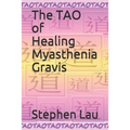 The TAO of Healing Myasthenia Gravis: Self-Healing and Self-Help