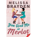 You Had Me at Merlot