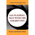 Ian Fleming: The Man with the Golden Pen