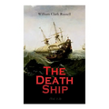 The Death Ship (Vol. 1-3): A Strange Story (Sea Adventure Novel)