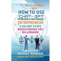 HOW To USE CHAT- GPT TO BECOME A SUCCESSFUL ENTREPRENEUR: 9 Secret Steps Which Makes You Billionaire