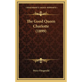 The Good Queen Charlotte (1899)