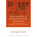 State Liability in Investment Treaty Arbitration: Global Constitutional and Administrative Law in the Bit Generation